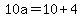 10a=10%2B4