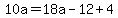 10a=18a-12%2B4