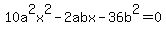 10a%5E2x%5E2-2abx-36b%5E2=0