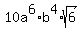 10a%5E6%2Ab%5E4+%2A+sqrt%286%29+