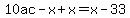 10ac-x%2Bx=x-33