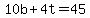 10b%2B4t=45