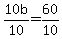 10b%2F10=60%2F10