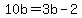 10b=3b-2