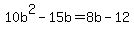 10b%5E2+-+15b+=+8b+-12