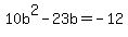 10b%5E2+-+23b+=+-12