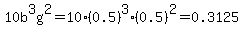 10b%5E3g%5E2+=+10%280.5%29%5E3%280.5%29%5E2+=+0.3125