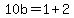 10b++=+1+%2B+2