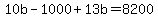 10b-1000%2B13b=8200