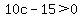 10c-15%3E0