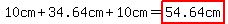 10cm%2B34.64cm%2B10cm=highlight%2854.64cm%29