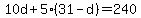 10d%2B5%2831-d%29=240