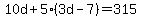 10d%2B5%283d-7%29=315