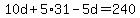 10d%2B5%2A31-5d=240