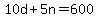 10d%2B5n+=+600