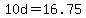 10d=16.75