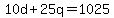 10d+%2B+25q+=+1025