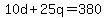 10d+%2B+25q+=+380