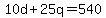 10d+%2B+25q+=+540