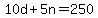 10d+%2B+5n+=+250