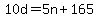 10d++=+5n+%2B+165