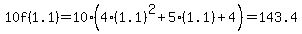 10f%281.1%29=10%2A%284%281.1%29%5E2%2B5%281.1%29%2B4%29=143.4