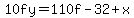 10fy=110f-32%2Bx