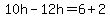 10h-12h=6%2B2