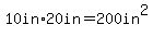 10in%2A20in+=+200in%5E2