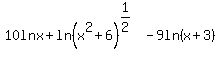 10lnx%2Bln%28x%5E2%2B6%29%5E%281%2F2%29-9ln%28x%2B3%29