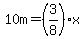 10m=%283%2F8%29x