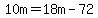 10m=18m-72