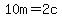 10m=2c