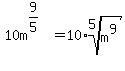 10m%5E%289%2F5%29%5E%22%22=10%2Aroot%285%2Cm%5E9%29