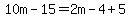 10m-15=2m-4%2B5