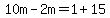 10m-2m=1%2B15