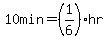 10min+=+%281%2F6%29hr