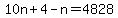 10n%2B4-n=4828