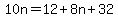 10n=12%2B8n%2B32
