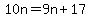 10n=9n%2B17