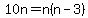 10n=n%28n-3%29