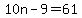 10n+-+9+=+61