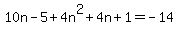 10n-5%2B4n%5E2%2B4n%2B1=-14