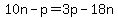 10n-p=3p-18n