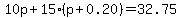 10p%2B15%28p%2B0.20%29=32.75