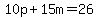 10p%2B15m=26