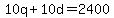 10q%2B10d+=+2400