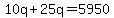 10q%2B25q=5950
