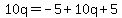 10q=-5%2B10q%2B5