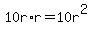10r%2Ar=10r%5E2